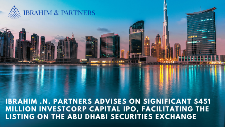 IBRAHIM .N. PARTNERS Honors Successful IPO of Investcorp Capital Plc, Marking a Milestone in UAE Capital Markets