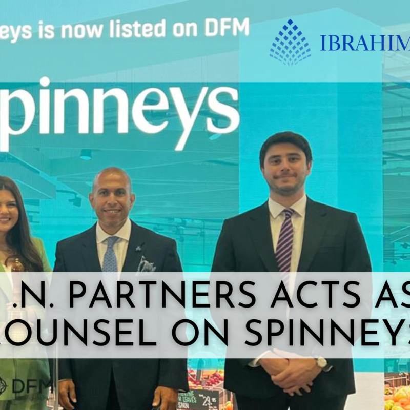 IBRAHIM .N. PARTNERS Acts as UAE Legal Counsel on Spinneys IPO